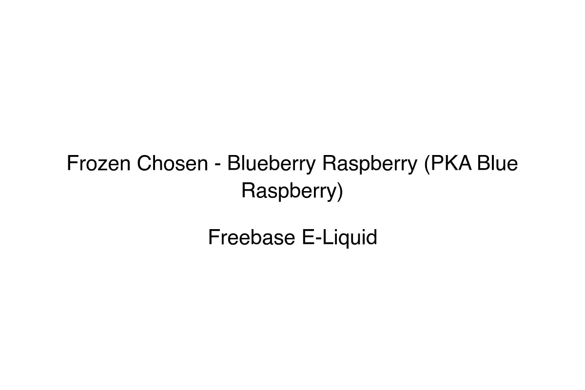 Frozen Chosen - Blueberry Raspberry (PKA Blue Raspberry) - Freebase E-Liquid