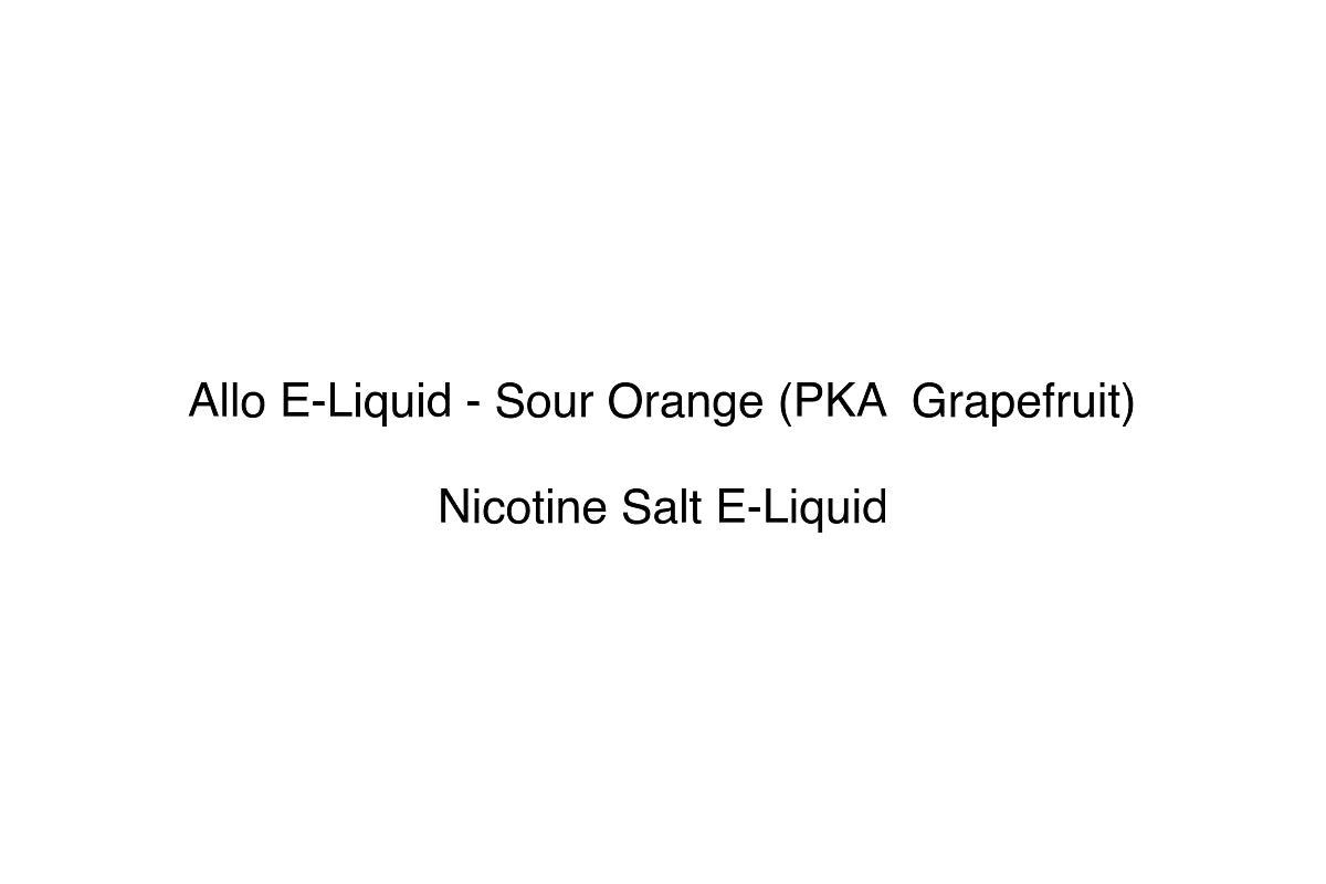 Allo E-Liquid - Sour Orange (PKA  Grapefruit) - Nicotine Salt E-Liquid